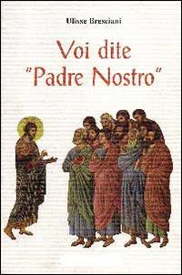 Voi dite «Padre Nostro» - Ulisse Bresciani - copertina