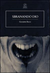 Sbranando Dio - Giuseppe Giusva Ricci - copertina