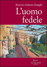 L'uomo fedele - Beatrice Solinas Donghi - copertina