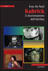 Kubrick. Il disorientamento dell'individuo - Enzo De Paoli - copertina
