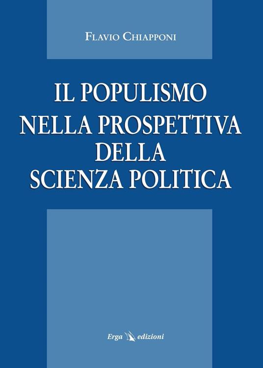 Il populismo nella prospettiva della scienza politica - Flavio Chiapponi - copertina