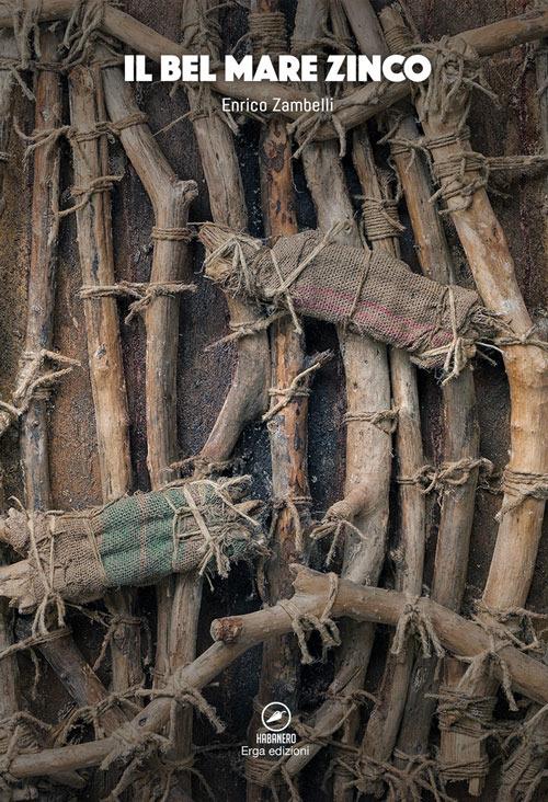 Il bel mare zinco - Enrico Zambelli - copertina