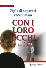 Figli di separati raccontano. Con i loro occhi