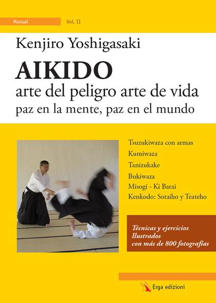 Aikido. Arte del peligro arte de vida paz en la mente, paz en el mundo - Kenjiro Yoshigasaki - copertina