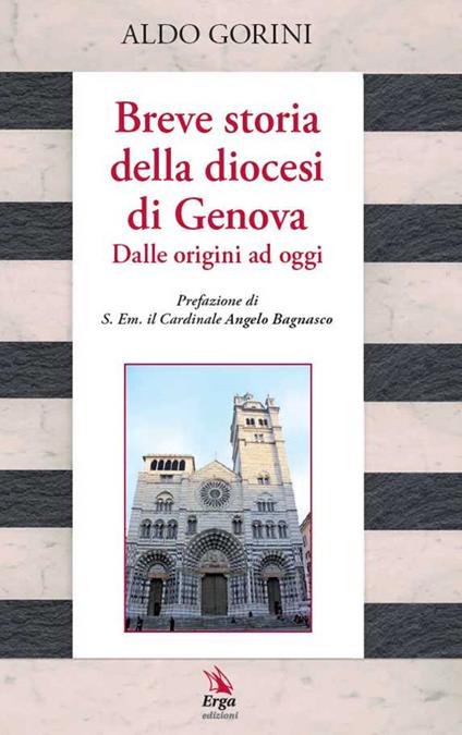 Breve storia della diocesi di Genova. Dalle origini ad oggi - Aldo Gorini - copertina
