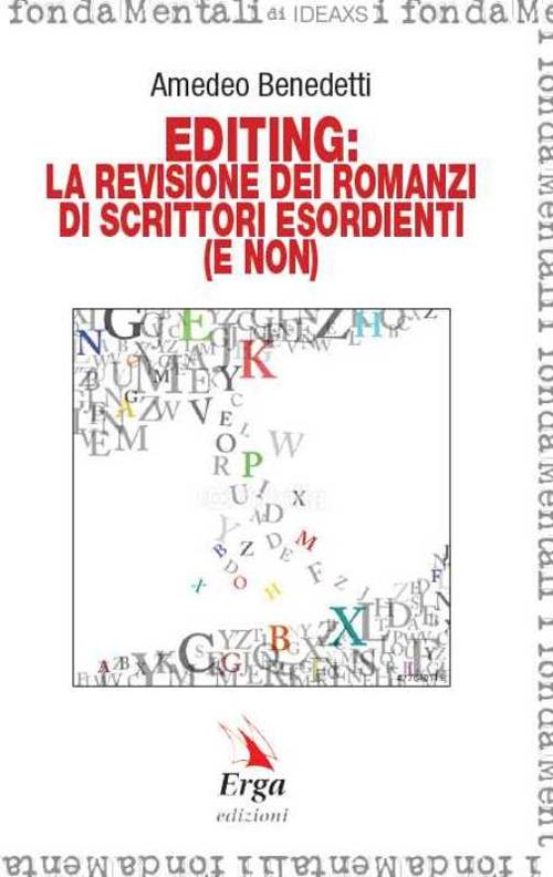 Editing: la revisione dei romanzi di scrittori esordienti (e non) - Amedeo Benedetti - copertina