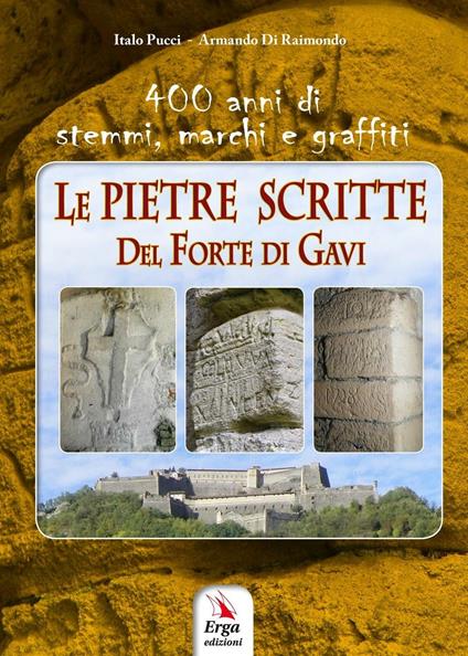 Le pietre scritte del Forte di Gavi - Italo Pucci,Armando Di Raimondo - copertina