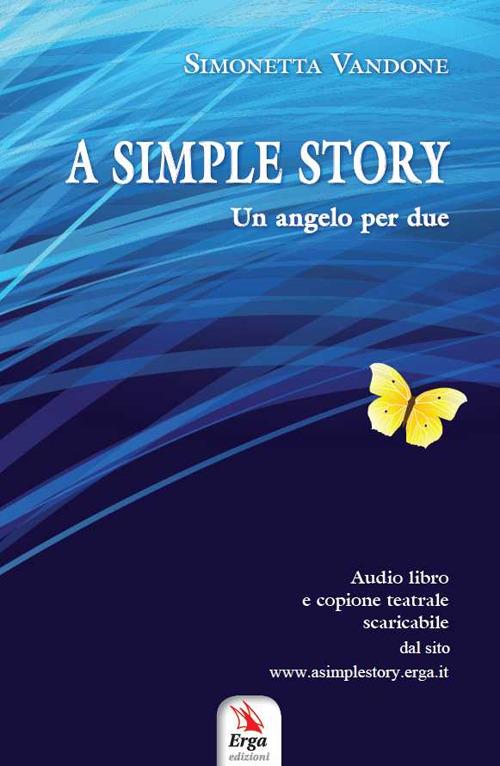 A simple story . Un angelo per due, copione teatrale. Audibro. CD Audio - Simonetta Vandone - copertina