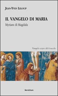 Il vangelo di Maria. Myriam di Magdala. Vangelo copto del II secolo - Jean-Yves Leloup - copertina