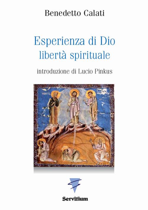 Esperienza di Dio. Libertà spirituale. Introduzione alla Regola di s. Benedetto - Benedetto Calati - copertina