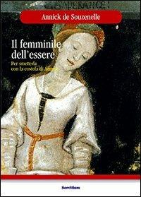 Il femminile dell'essere - Annick de Souzenelle - copertina