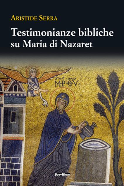 Testimonianze bibliche su Maria di Nazareth - Aristide Serra - copertina