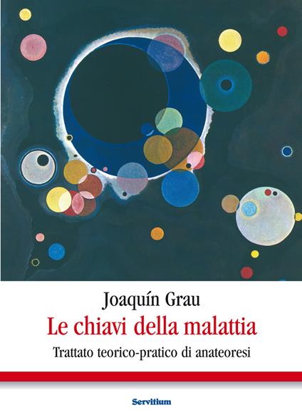 Le chiavi della malattia. Trattato teorico-pratico di anateoresi - Joaquín Grau,M. L. Cozzi - ebook