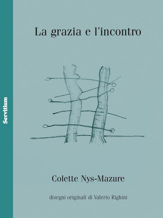 La grazia e l'incontro - Colette Nys Mazure - copertina