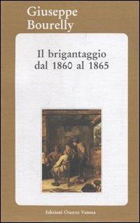 Il brigantaggio dal 1860 al 1865 - Giuseppe Bourelly - copertina