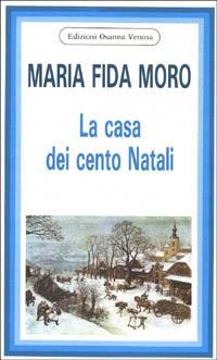 La casa dei cento natali - Maria Fida Moro - copertina