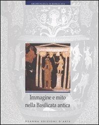 Immagine e mito nella Basilicata antica - M. Luisa Nava,Massimo Osanna - copertina