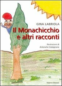 Il Monachicchio e altri racconti - Gina Labriola - copertina