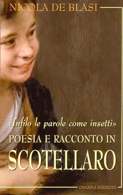 Infilo le parole come insetti. Poesia e racconto in Scotellaro - Nicola De Blasi - copertina