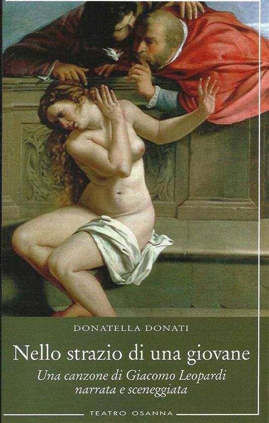 Nello strazio di una giovane. Una canzone di Giacomo Leopardi narrata e sceneggiata - Donatella Donati - ebook