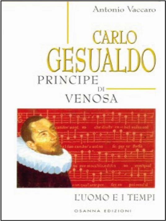 Carlo Gesualdo principe di Venosa. L'uomo e i tempi - Antonio Vaccaro - ebook
