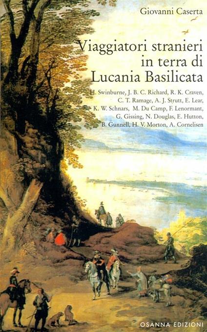 Viaggiatori stranieri in terra di Lucania Basilicata - Giovanni Caserta - ebook