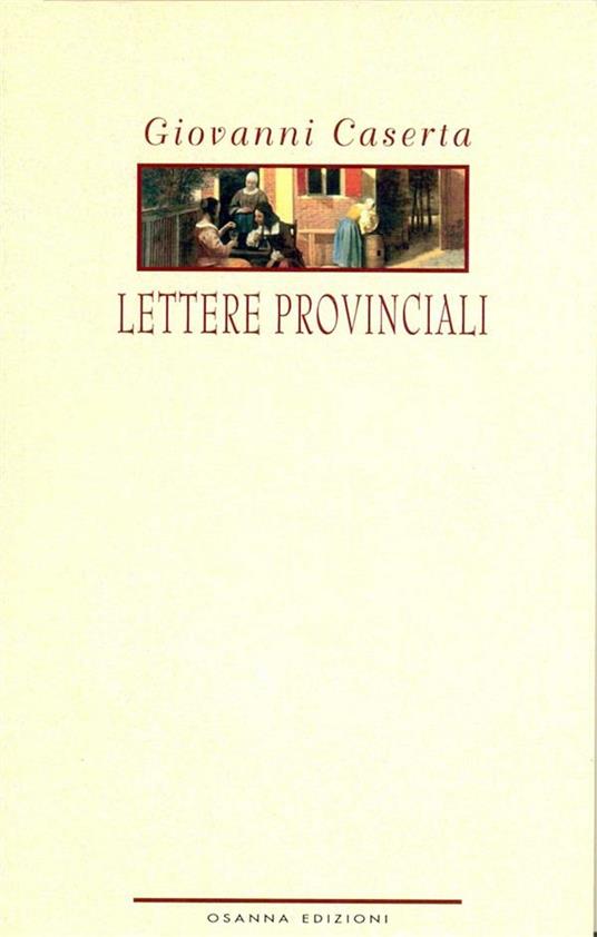 Lettere provinciali - Giovanni Caserta - ebook