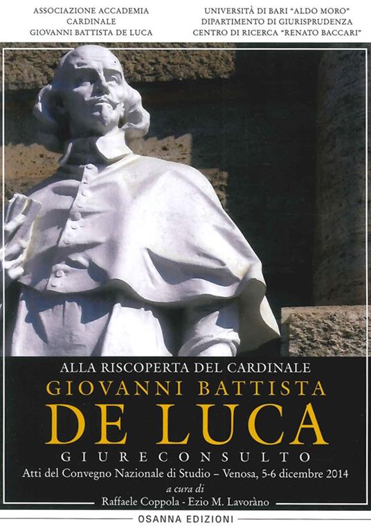 Alla riscoperta del cardinale Giovanni Battista De Luca, Giureconsulto. Atti del Convegno nazionale di studio (Venosa, 5-6 dicembre 2014) - copertina