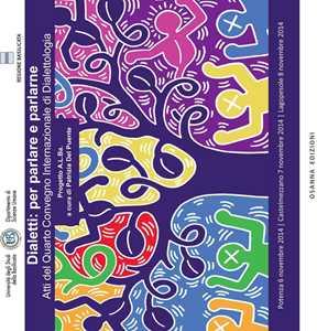 Dialetti: per parlare e parlarne. Atti del Quarto Convegno Internazionale di Dialettologia