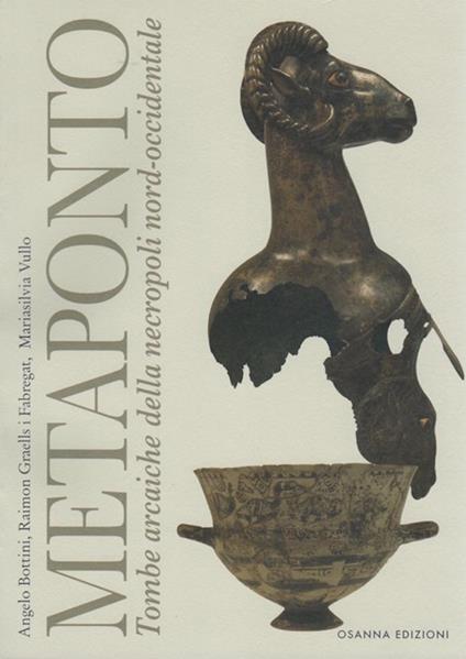 Metaponto. Tombe arcaiche della necropoli nord-occidentale - Angelo Bottini,Maria Silvia Vullo,Raimon Graells i Fabregat - copertina