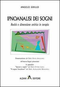 Ipnoanalisi dei sogni. Realtà e dimensione onirica in terapia - Angelo Grillo - copertina