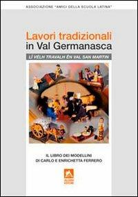 Lavori tradizionali in val Germanasca. Il libro dei modellini di Carlo e Enrichetta Ferrero - copertina