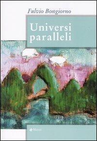 Universi paralleli - Fulvio Bongiorno - copertina