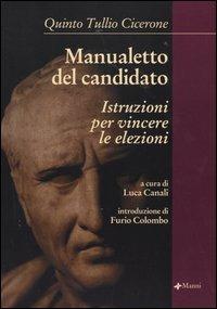 Manualetto del candidato. Istruzioni per vincere le elezioni. Testo latino a fronte - Quinto Tullio Cicerone - copertina