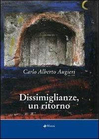 Dissimiglianze, un ritorno - Carlo Alberto Augieri - copertina