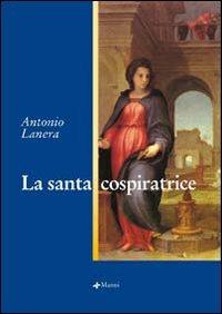 La santa cospiratrice - Antonio Lanera - copertina