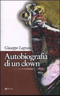 Autobiografia di un clown - Giuseppe Lagrasta - copertina