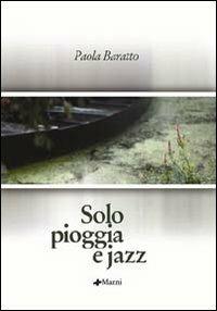Solo pioggia e jazz - Paola Baratto - copertina