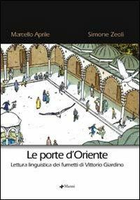 Le porte d'Oriente. Lettura linguistica dei fumetti di Vittorio Giardino - Marcello Aprile,Simone Zeoli - copertina