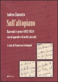 Sull'altopiano. Racconti e prose (1942-1954) con un'appendice di inediti giovanili - Andrea Zanzotto - copertina