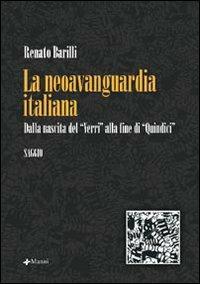 La neoavanguardia italiana. Dalla nascita del «Verri» alla fine di «Quindici» - Renato Barilli - copertina