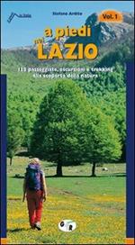 A piedi nel Lazio. 138 passeggiate, escursioni e trekking alla scoperta della natura. Vol. 1