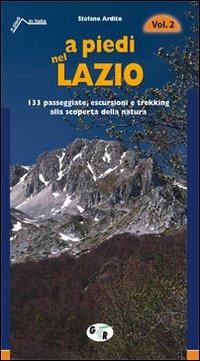 A piedi nel Lazio. 133 passeggiate, escursioni e trekking alla scoperta della natura. Vol. 2 - Stefano Ardito - copertina