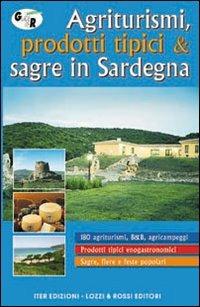 Agriturismi e tradizioni in Sardegna. Guida all'ospitalità agrituristica, ai prodotti tipici e alle feste popolari della regione - copertina