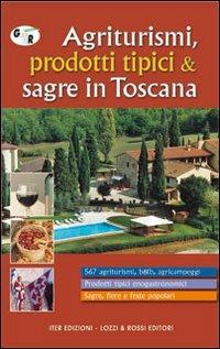 Agriturismi, prodotti tipici & sagre in Toscana. Scala 1:250.000 - copertina