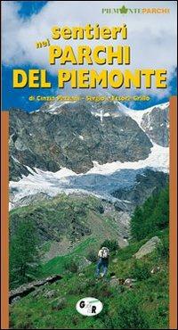 Sentieri nei parchi del Piemonte - Cinzia Pezzani,Sergio Grillo - copertina