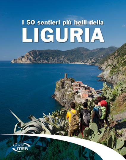I 50 sentieri più belli della Liguria - Sergio Grillo,Cinzia Pezzani - copertina