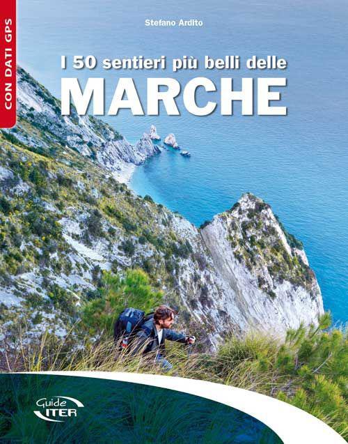 I 50 sentieri più belli delle Marche - Stefano Ardito - copertina