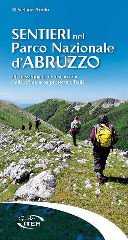 Sentieri nel Parco Nazionale d'Abruzzo. 96 passeggiate ed escursioni nella prima area protetta d'Italia - Stefano Ardito - copertina