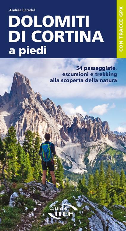 Dolomiti di Cortina a piedi. 54 passeggiate, escursioni e trekking alla scoperta della natura - Andrea Baradel - copertina